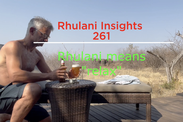 Rhulani Insights 261 – Rhulani means "relax"