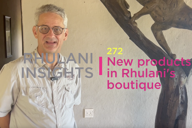 Rhulani Insights 272 – New products in Rhulani’s boutique