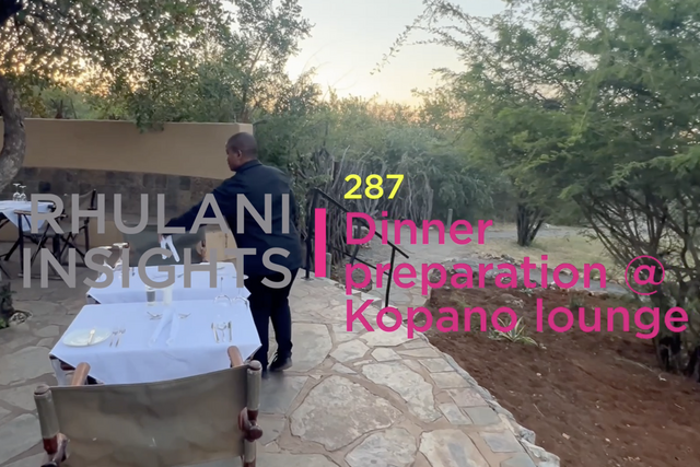 Rhulani Insights 287 – Dinner preparation @Kopano lounge