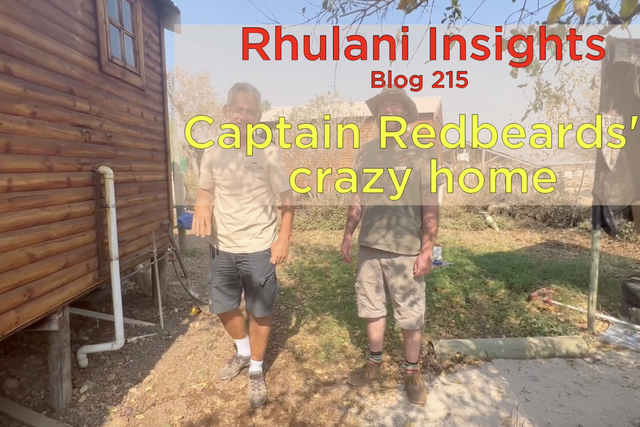 Rhulani Insights 215 – Captain Redbeard’s crazy home